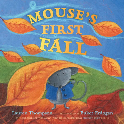 MOUSE'S FIRST FALL BY LAUREN THOMPSON | CHILDRENS BOOK