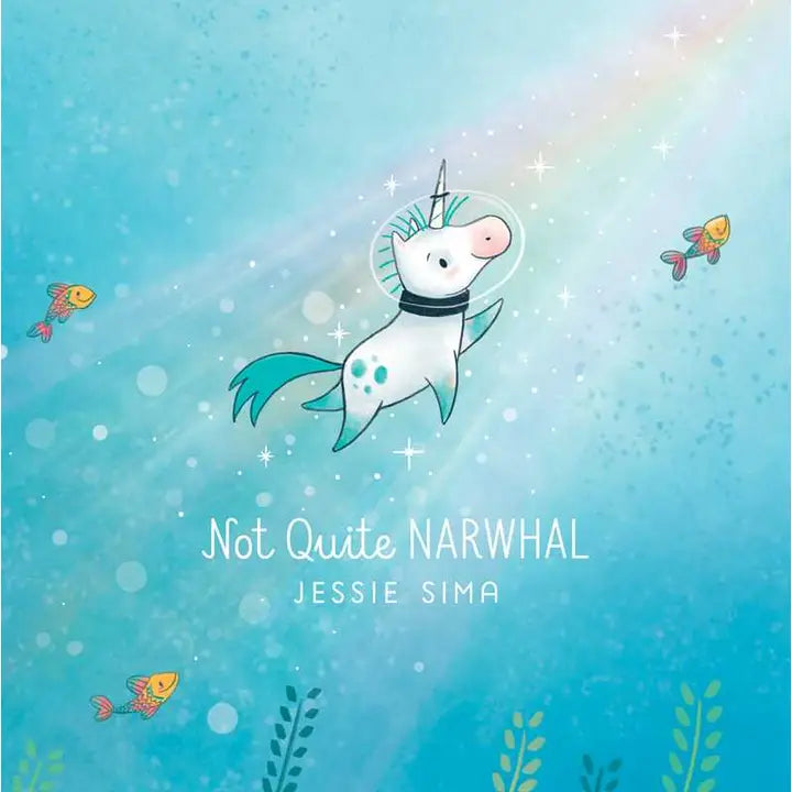 Not Quite Narwhal By Jessie Sima