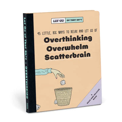 LET GO OF THAT SH*T (OVERTHINKING)