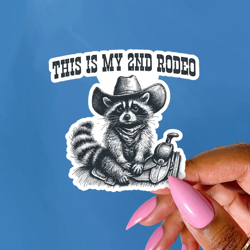 Funny Raccoon Sticker, This Is My 2nd Rodeo, Cowboy Memes