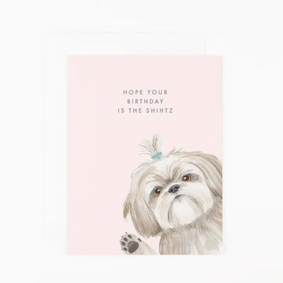 HOPE YOUR BIRTHDAY IS THE SHIHTZ