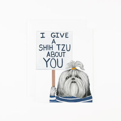 I GIVE A SHIH TZU - GREETING CARD