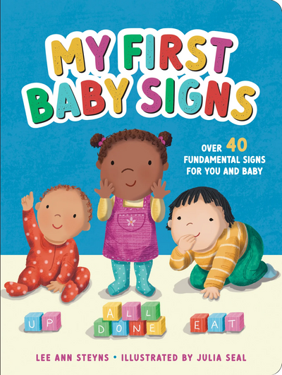 MY FIRST BABY SIGNS: OVER 40 FUNDAMENTAL SIGNS FOR YOU AND BABY