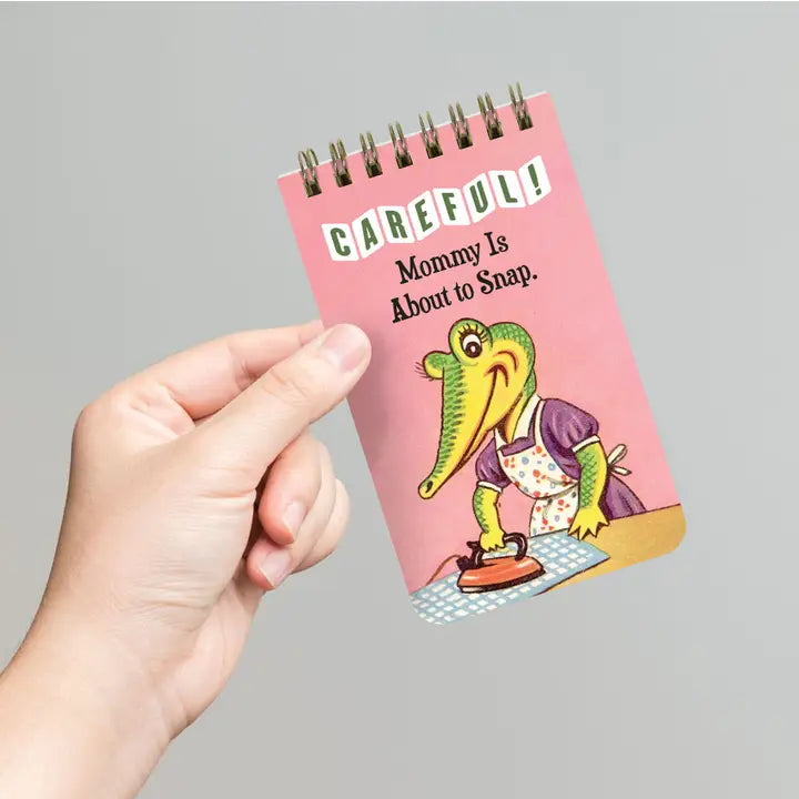 CAREFUL! MOMMY IS ABOUT TO SNAP - FUNNY 3x5 SPIRAL NOTEPAD
