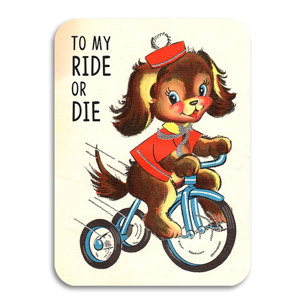 To My Ride or Die Card