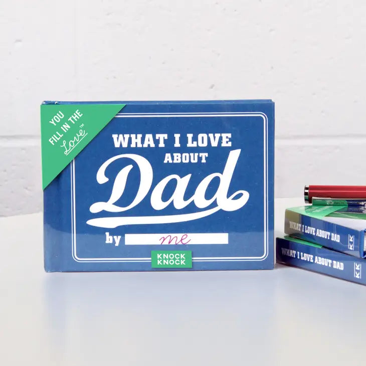 WHAT I LOVE ABOUT DAD FILL IN THE LOVE BOOK