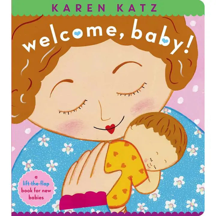 Welcome, Baby! By Karen Katz