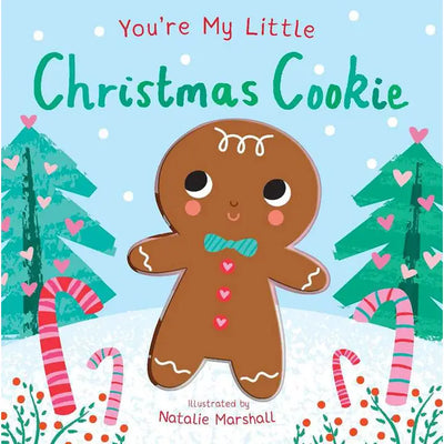 YOU'RE MY LITTLE CHRISTMAS COOKIE BY NICOLA EDWARDS | CHILDRENS BOOK