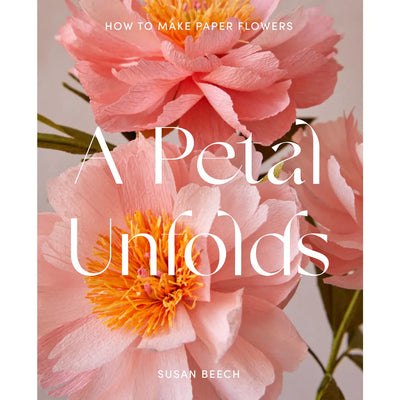 A Petal Unfolds : Susan Beech
