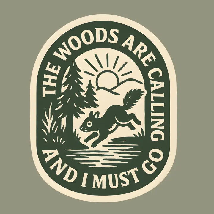 The Woods Are Calling and I Must Go Sticker