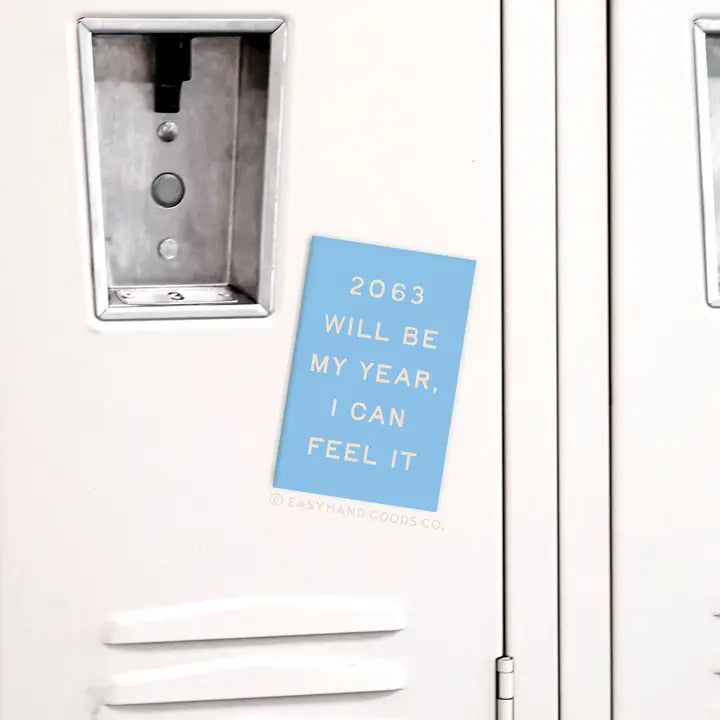 2063 Will Be My Year Refrigerator Magnet