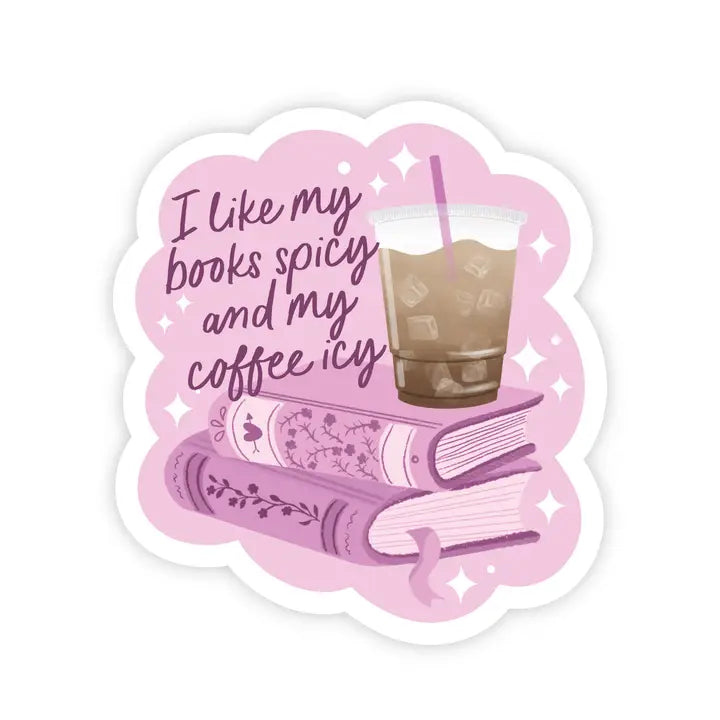 I Like My Books Spicy & My Coffee Icy Vinyl Sticker