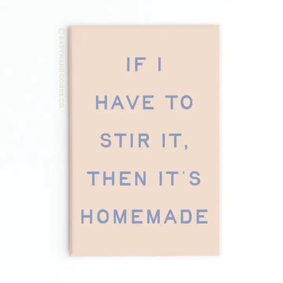 If I Stir It Then It’s Homemade Refrigerator Magnet