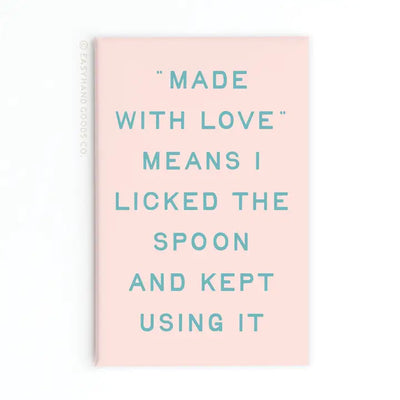 Licked the Spoon Refrigerator Magnet