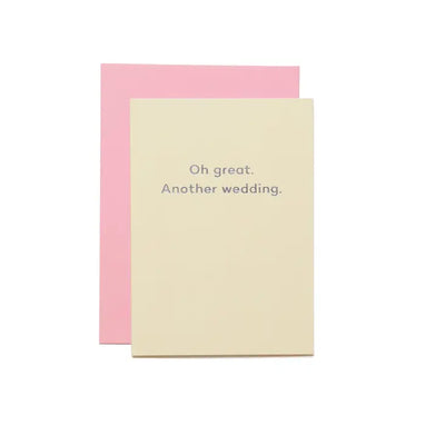 OH GREAT. ANOTHER WEDDING CARD