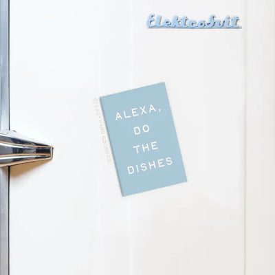Alexa Do the Dishes Refrigerator Magnet