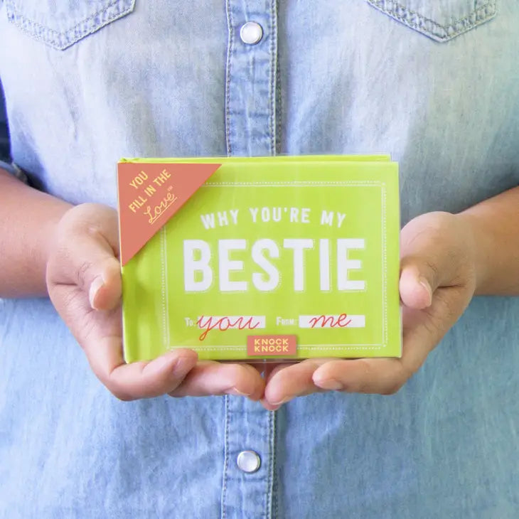 WHY YOU'RE MY BESTIE (FILL IN THE LOVE BOOK)