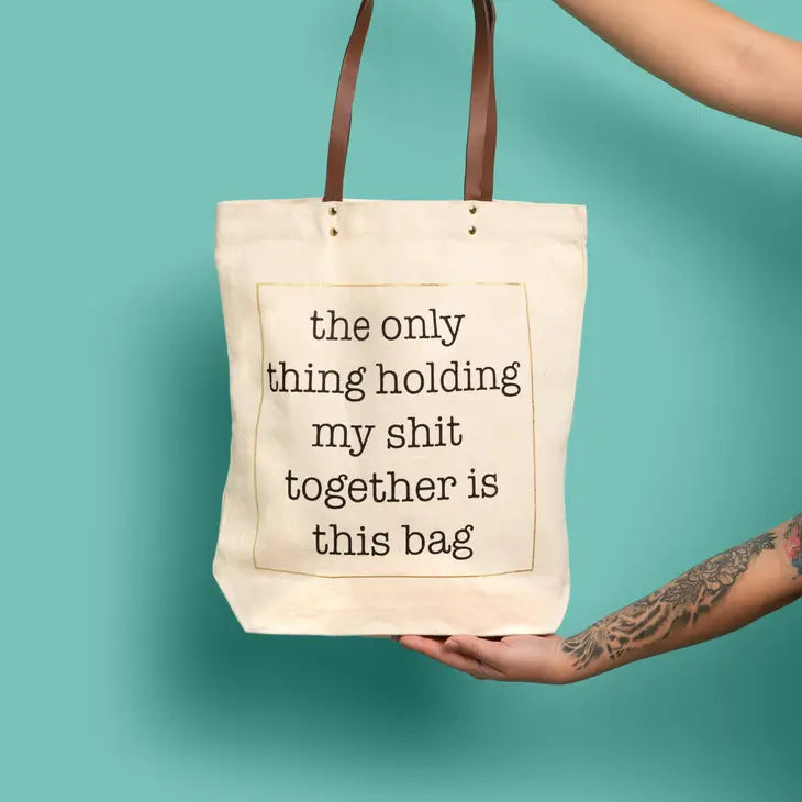 HOLDING MY SHIT TOGETHER TOTE BAG
