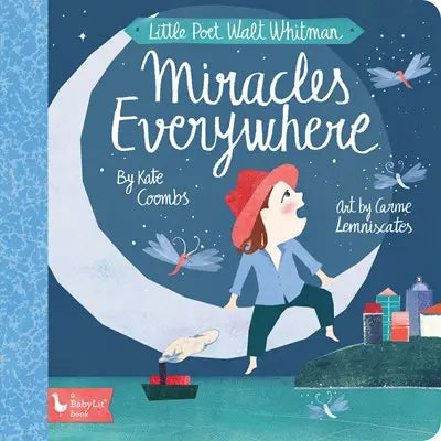 LITTLE POET WALT WHITMAN: MIRACLES EVERYWHERE