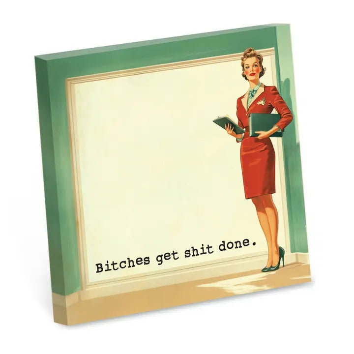 Bitches Get Shit Done-Sticky Note Pad