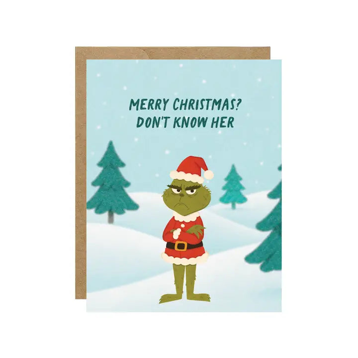Merry Christmas? Don't Know Her Grinchy Christmas Card