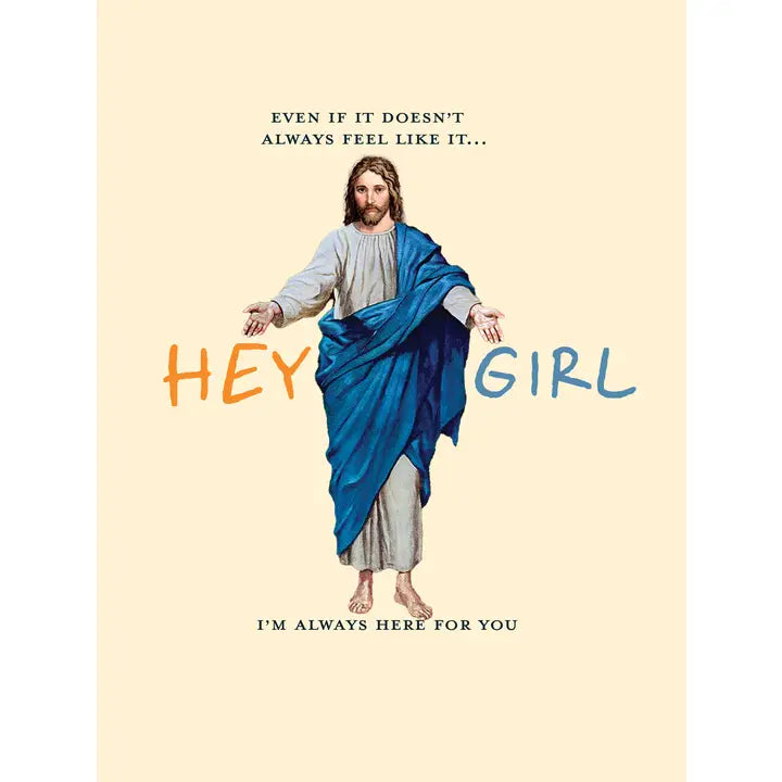 Hey Girl! Jesus! Friendship Funny Card