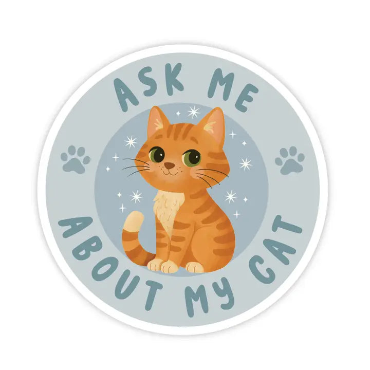 Ask Me About My Cat Vinyl Sticker