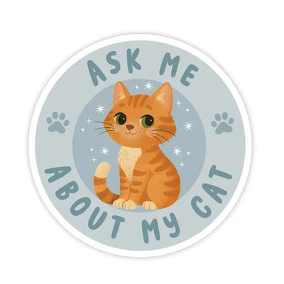 Ask Me About My Cat Vinyl Sticker