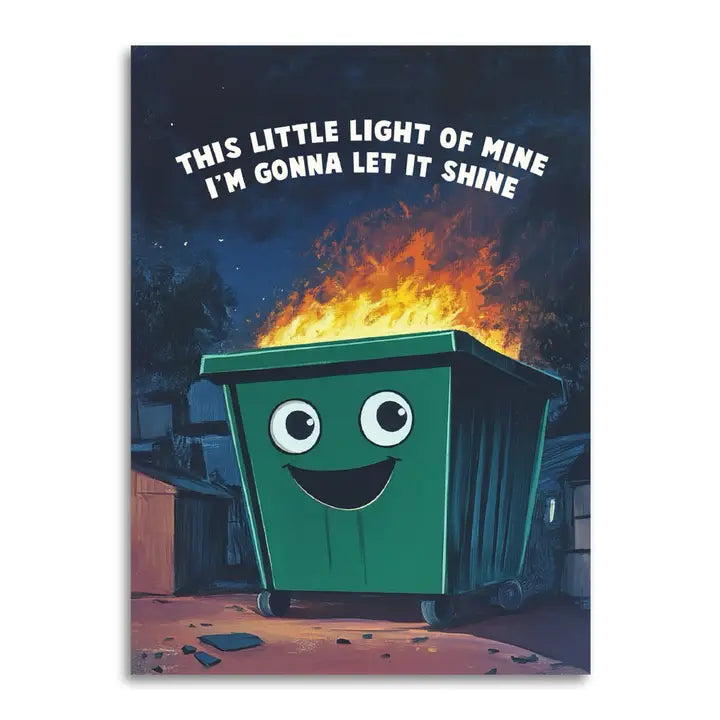 This Little Light of Mine - Funny Dumpster Greeting Card
