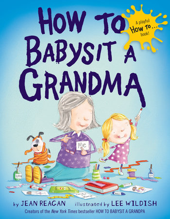 HOW TO BABYSIT A GRANDMA - PICTURE BOOK