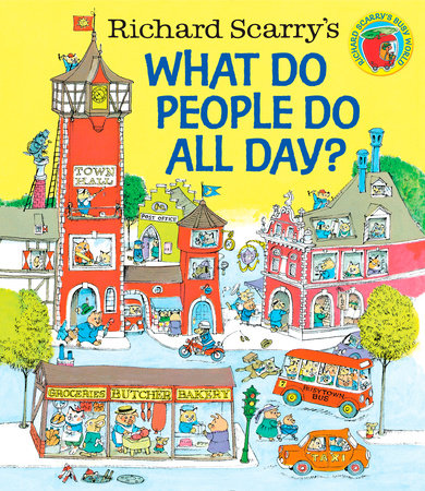 RICHARD SCARRY'S WHAT DO PEOPLE DO ALL DAY?