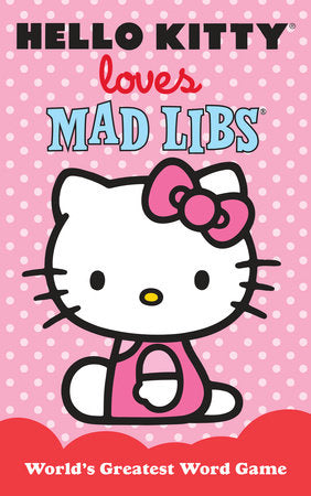 HELLO KITTY LOVES MAD LIBS