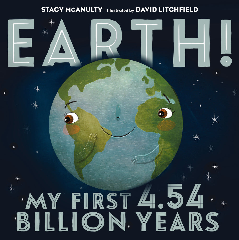 EARTH! MY FIRST 4.54 BILLION YEARS