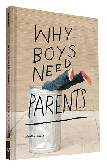 WHY BOYS NEED PARENTS