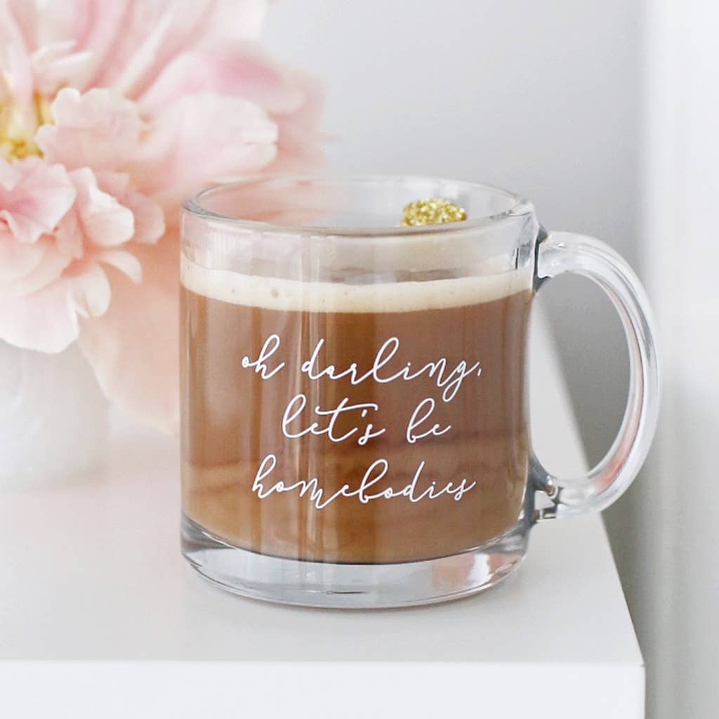 DARLING, LET'S BE HOMEBODIES CLEAR GLASS MUG