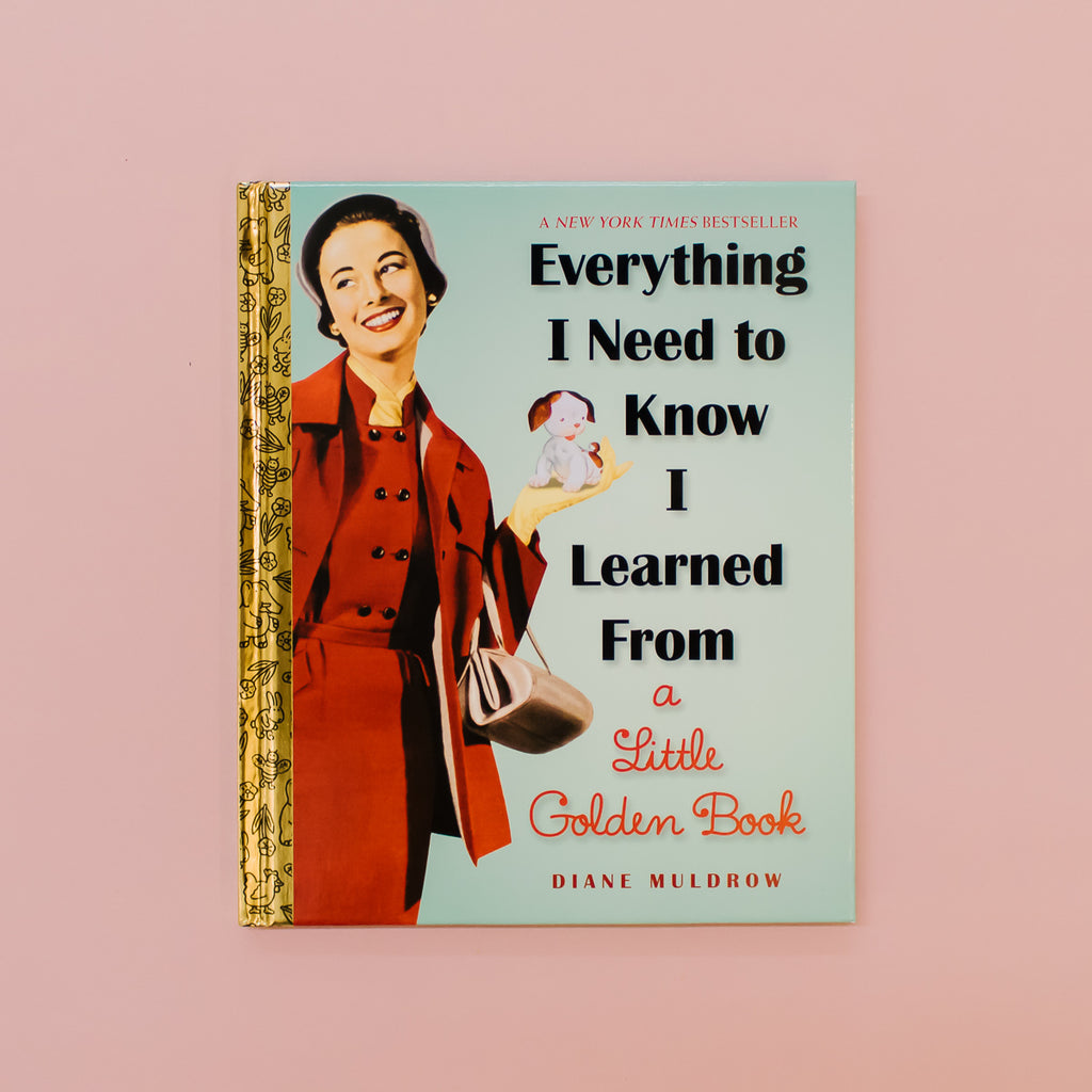 EVERYTHING I NEED TO KNOW I LEARNED FROM A LITTLE GOLDEN BOOK