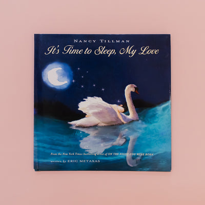 IT'S TIME TO SLEEP, MY LOVE