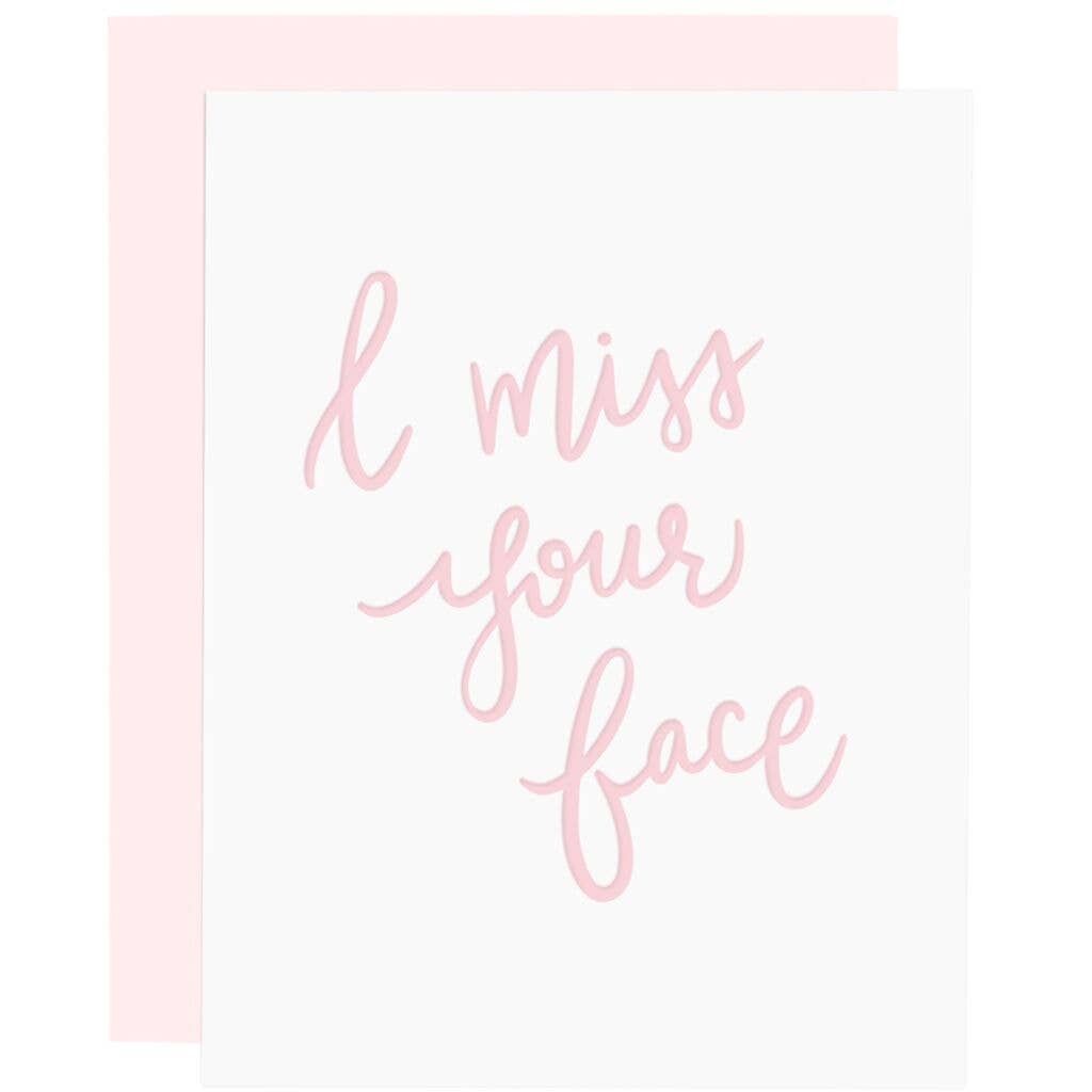 I MISS YOUR FACE LETTERPRESS CARD