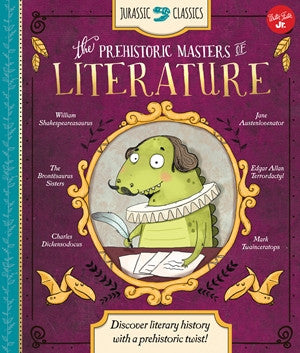 JURASSIC CLASSICS: THE PREHISTORIC MASTERS OF LITERATURE