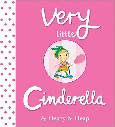 VERY LITTLE CINDERELLA (THE VERY LITTLE SERIES)