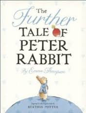 THE FURTHER TALE OF PETER RABBIT