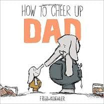 HOW TO CHEER UP DAD