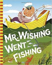 MR. WISHING WENT FISHING