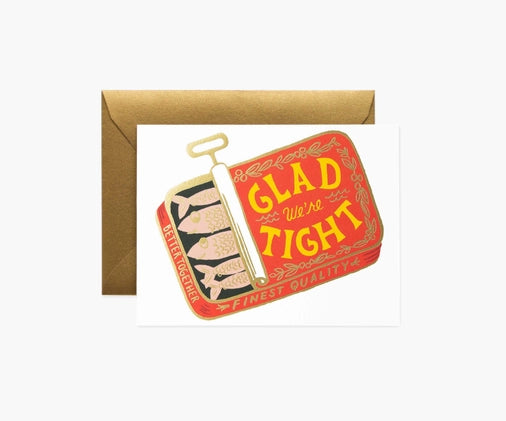 WE'RE TIGHT SARDINES CARD