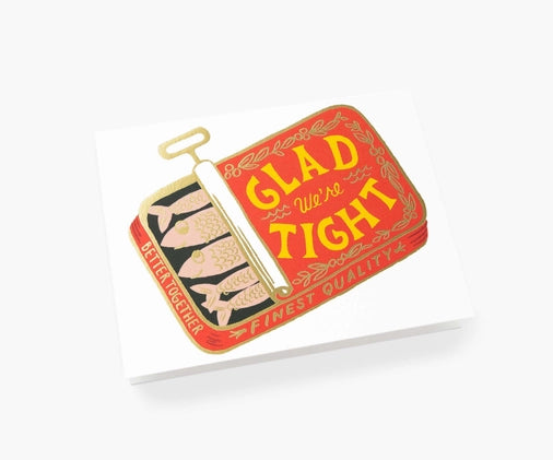 WE'RE TIGHT SARDINES CARD