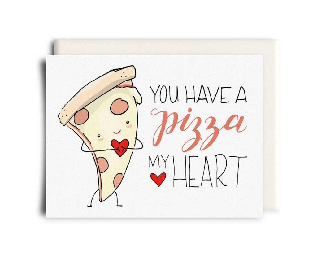 YOU HAVE A PIZZA MY HEART CARD